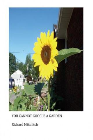 Knjiga you cannot google a garden Richard Mikolitch