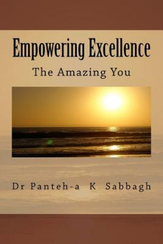 Kniha Empowering Excellence The Amazing You Dr Panteh Sabbagh