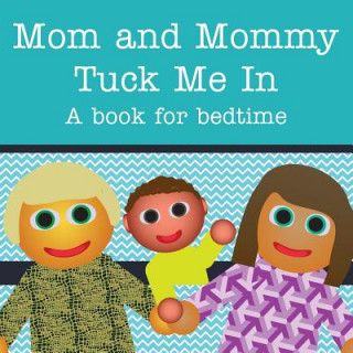 Książka Mom and Mommy Tuck Me In!: A book for bedtime Michael Dawson