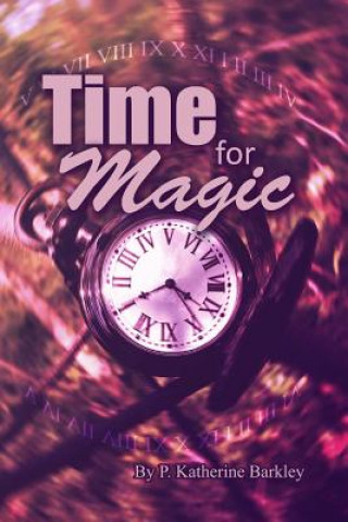 Knjiga Time for Magic P Katherine Barkley