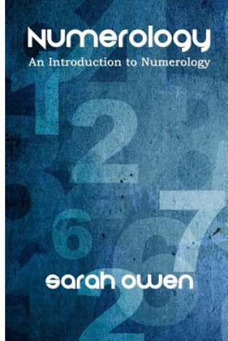 Carte Numerology: An Introduction to Numerology Sarah Owen