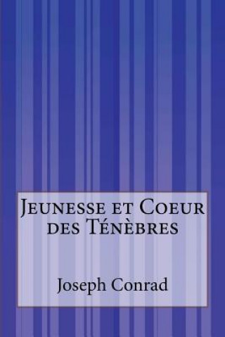 Kniha Jeunesse et Coeur des Tén?bres Joseph Conrad