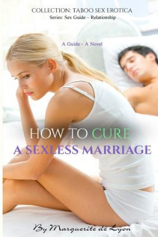 Kniha How to Cure a Sexless Marriage: Guide - Novel Marguerite De Lyon