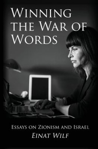 Kniha Winning the War of Words: Essays on Zionism and Israel Einat Wilf