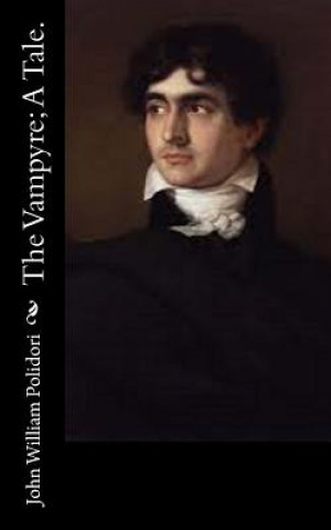 Książka The Vampyre; A Tale. John William Polidori
