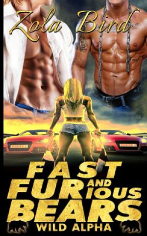 Livre Fast & FURious Bears: (BWWM) Paranormal BBW Bear Shifter Romance Standalone Zola Bird