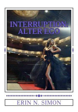 Kniha Interruption: : Alter Ego - The Final Installment Erin N Simon