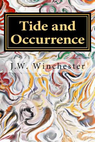 Kniha Tide and Occurrence: Poem Fractures J W Winchester