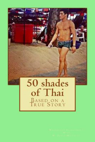 Carte 50 shades of Thai: Based on a true story. MR Weerachon Keodstaart