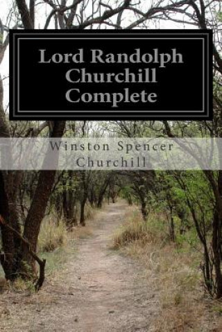 Kniha Lord Randolph Churchill Complete Winston S Churchill