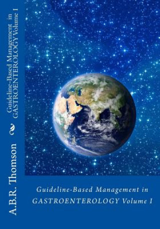 Knjiga Guideline-Based Management in Gastroenterology A B R Thomson