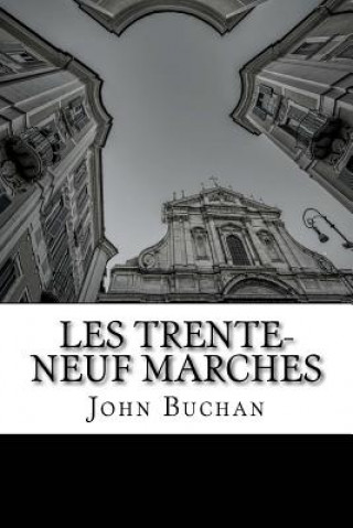 Kniha Les Trente-Neuf Marches John Buchan