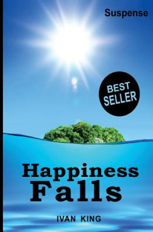 Könyv Suspense: Happiness Falls [Suspense Books] Ivan King