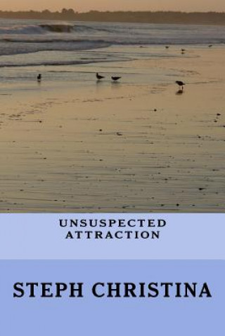 Knjiga Unsuspected Attraction Steph Christina