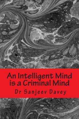 Knjiga An Intelligent Mind is a Criminal Mind: Crime & Intelligence Dr Sanjeev Davey