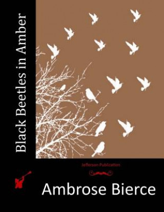 Carte Black Beetles in Amber Ambrose Bierce