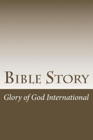 Könyv Bible Story Glory Of God International Sr