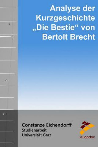 Книга Analyse der Kurzgeschichte Die Bestie von Bertolt Brecht Constanze Eichendorff