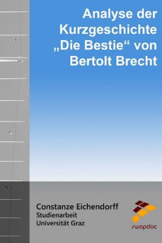 Knjiga Analyse der Kurzgeschichte Die Bestie von Bertolt Brecht Constanze Eichendorff