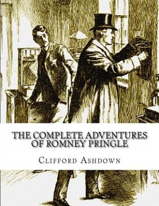 Carte The Complete Adventures of Romney Pringle Clifford Ashdown