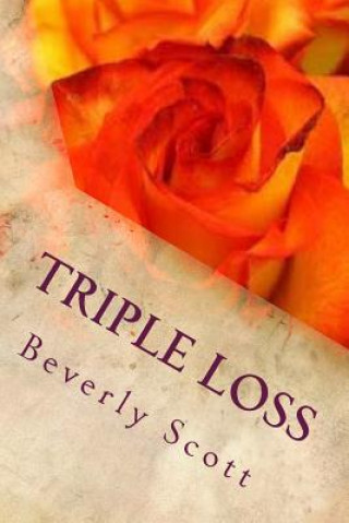 Knjiga Triple Loss Beverly Scott