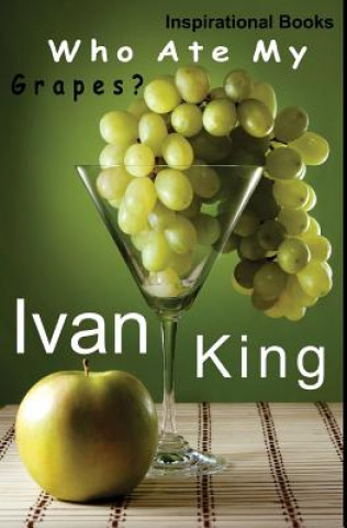 Kniha Inspirational Books: Who Ate My Books? [Inspirational] Ivan King