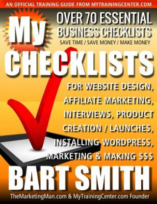 Kniha My Checklists: Over 70 Essential Business Checklists Bart Smith