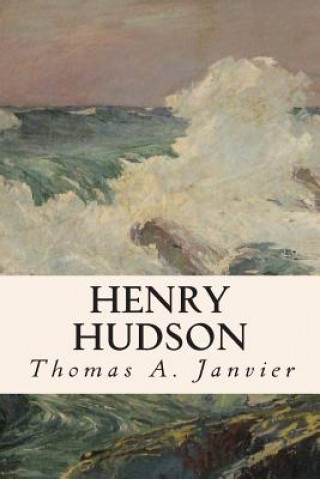 Knjiga Henry Hudson Thomas A Janvier