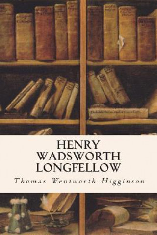 Книга Henry Wadsworth Longfellow Thomas Wentworth Higginson