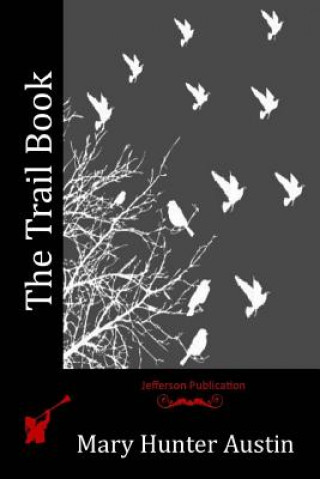Knjiga The Trail Book Mary Hunter Austin