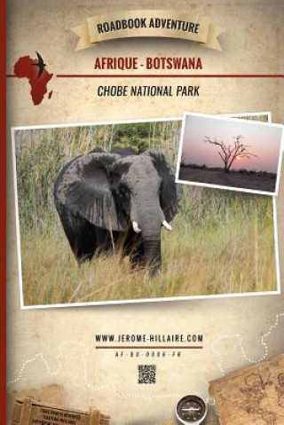 Könyv Roadbook Adventure: Afrique Botswana Chobe National Park Jerome Hillaire