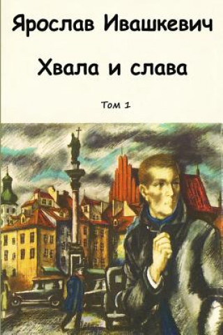 Kniha Hvala I Slava Tom 1 Yaroslav Ivashkevich