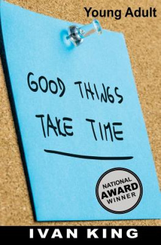 Livre Young Adult: Good Things Take Time [Young Adult Books] Ivan King