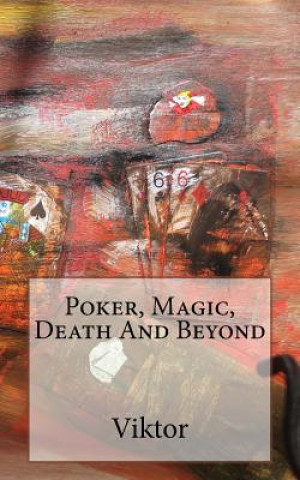 Könyv Poker, Magic, Death And Beyond Viktor