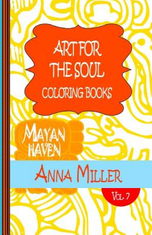 Buch Art For The Soul Coloring Book Pocket Size - Anti Stress Art Therapy Coloring Book: Beach Size Healing Coloring Book: Mayan Haven Anna Miller