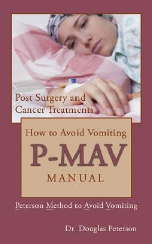 Carte How to Avoid Vomiting: P-MAV Manual: Peterson Method to Avoid Vomiting Dr Douglas Peterson