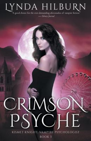 Kniha Crimson Psyche: Kismet Knight, Vampire Psychologist, Book #3 Lynda Hilburn