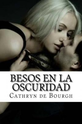 Kniha Besos en la oscuridad Cathryn De Bourgh