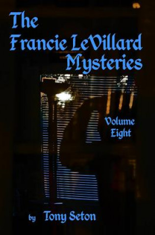 Kniha Francie LeVillard Mysteries - Volume VIII Tony Seton