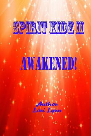 Książka Awakened!: Spirit Kidz II Lori Lynn