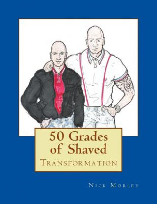 Carte 50 Grades of Shaved MR Nick Morley