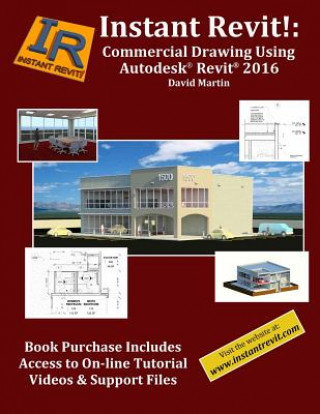 Kniha Instant Revit!: Commercial Drawing Using Autodesk(R) Revit(R) 2016 David Martin