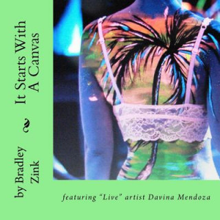 Kniha It Starts With A Canvas: featuring "Live" artist Davina Mendoza Bradley Zink
