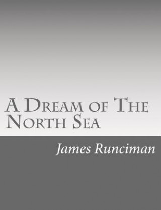 Kniha A Dream of The North Sea James Runciman