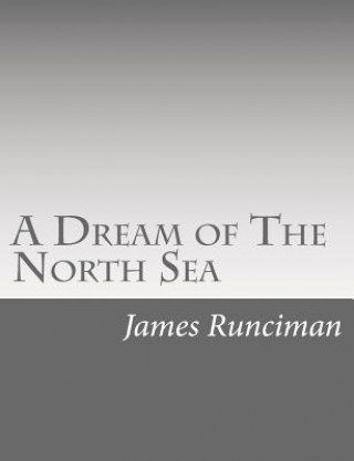 Książka A Dream of The North Sea James Runciman