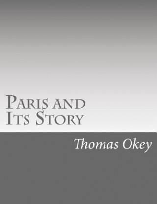 Kniha Paris and Its Story Thomas Okey