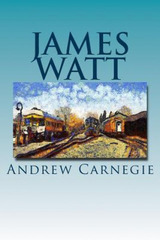 Kniha James Watt Andrew Carnegie