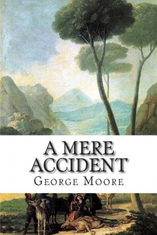 Книга A Mere Accident George Moore