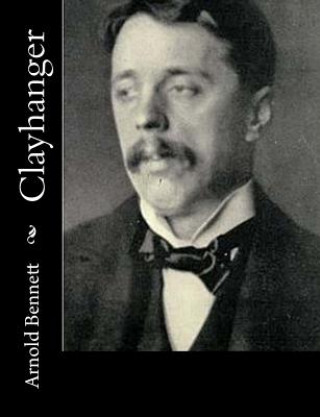 Knjiga Clayhanger Arnold Bennett