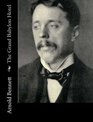 Buch The Grand Babylon Hotel Arnold Bennett